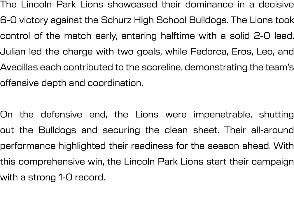 The Lincoln Park Lions showcased their dominance in a decisive 6 0 victory against the Schurz High School Bulldogs. T...