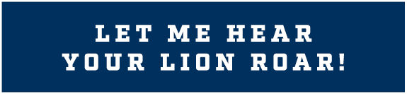 LET ME HEAR YOUR LION ROAR!