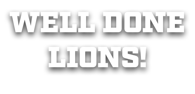 WELL DONE LIONS!