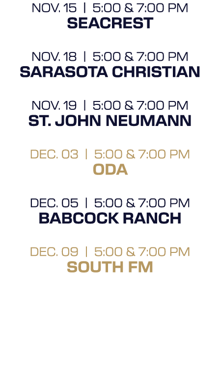 Nov. 15 | 5:00 & 7:00 PM seacrest Nov. 18 | 5:00 & 7:00 PM Sarasota Christian Nov. 19 | 5:00 & 7:00 PM St. John Neuma...