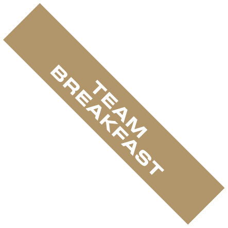 TEAM BREAKFAST