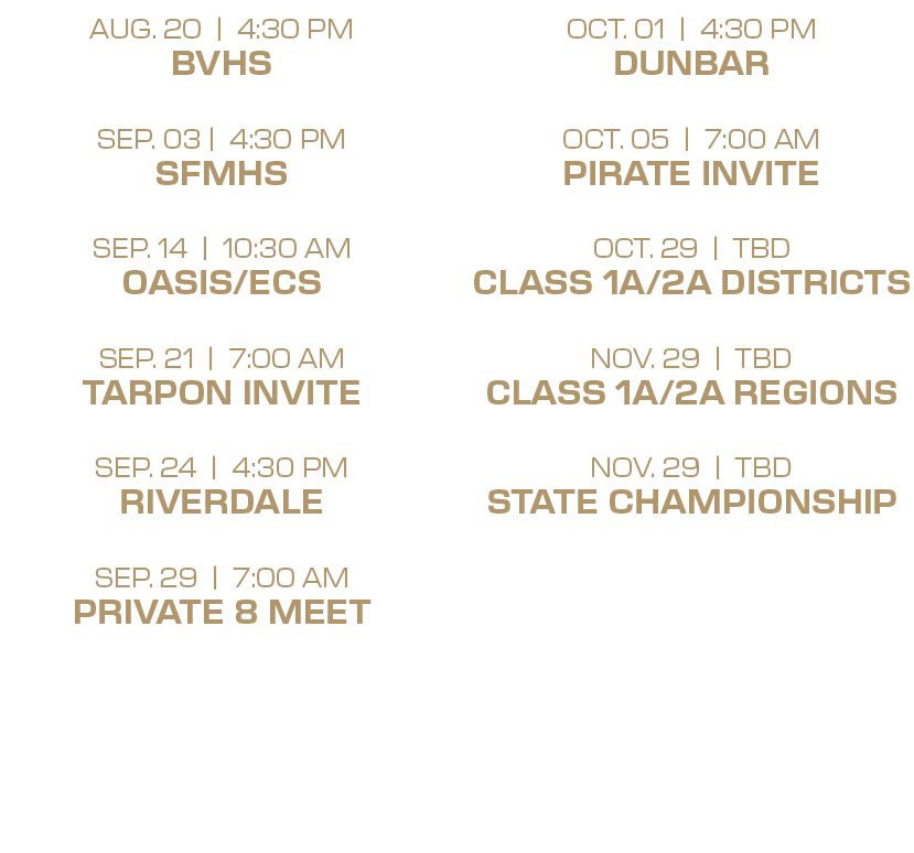 oct. 01 | 4:30 PM dunbar oct. 05 | 7:00 aM pirate invite oct. 29 | tbd class 1a/2a districts nov. 29 | tbd class 1a/2...