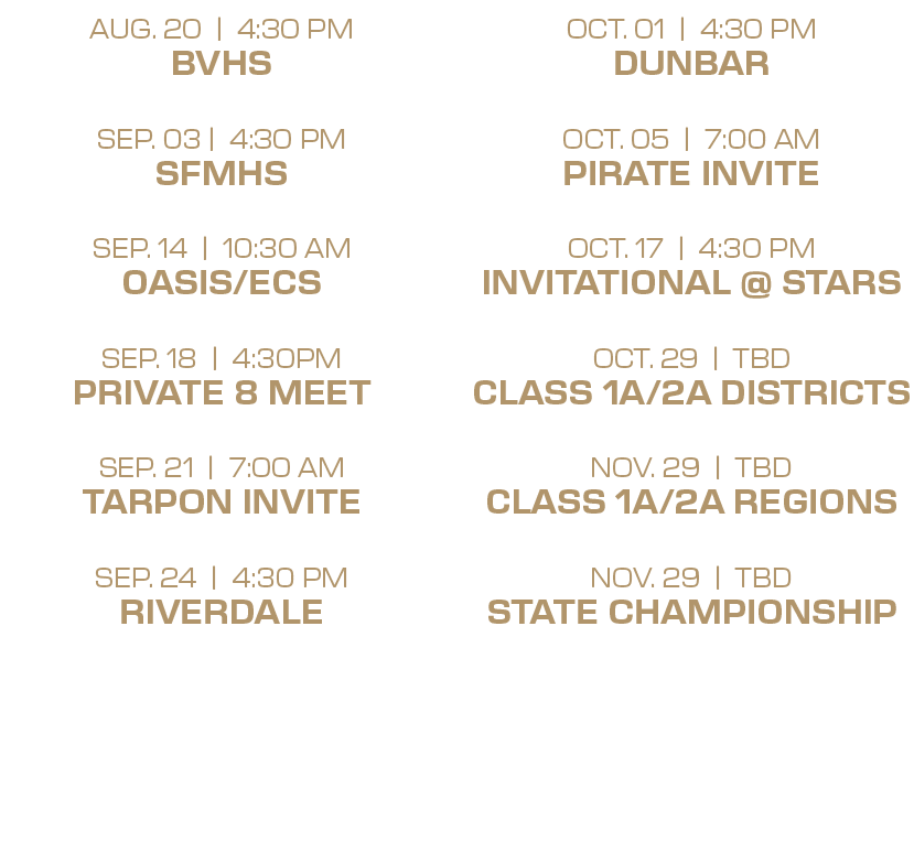 oct. 01 | 4:30 PM dunbar oct. 05 | 7:00 aM pirate invite oct. 17 | 4:30 PM invitational @ stars oct. 29 | tbd class 1...