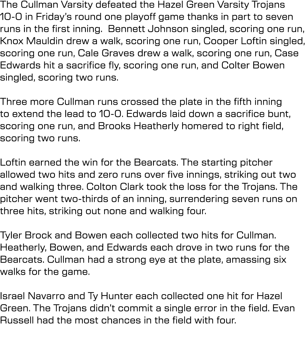 The Cullman Varsity defeated the Hazel Green Varsity Trojans 10-0 in Friday’s round one playoff game thanks in part t...