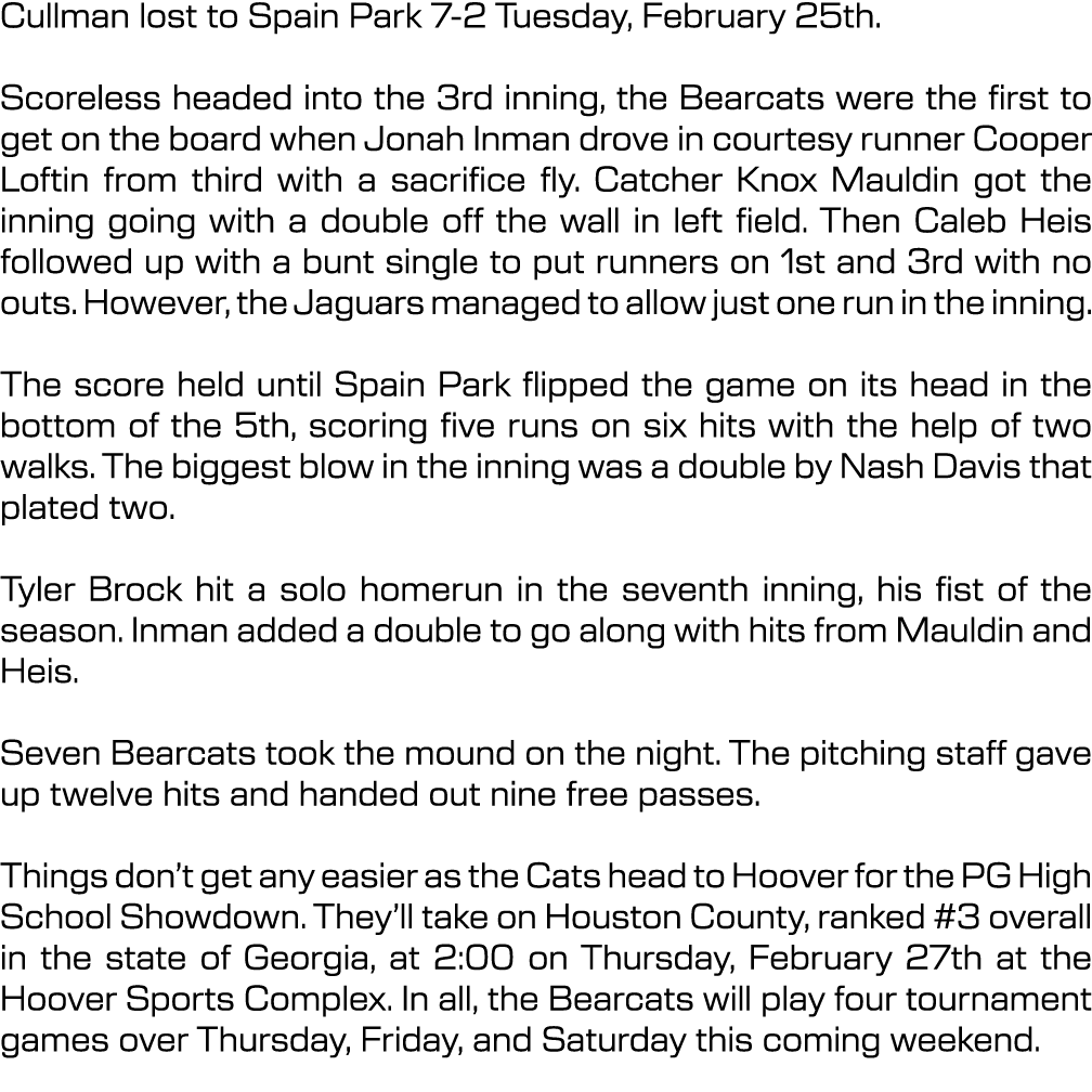 Cullman lost to Spain Park 7 2 Tuesday, February 25th. Scoreless headed into the 3rd inning, the Bearcats were the fi...