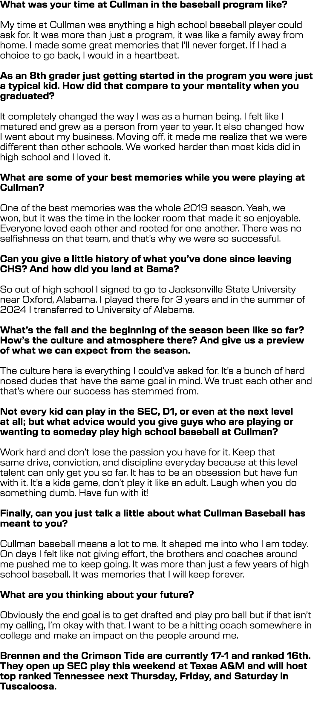 What was your time at Cullman in the baseball program like? My time at Cullman was anything a high school baseball pl...