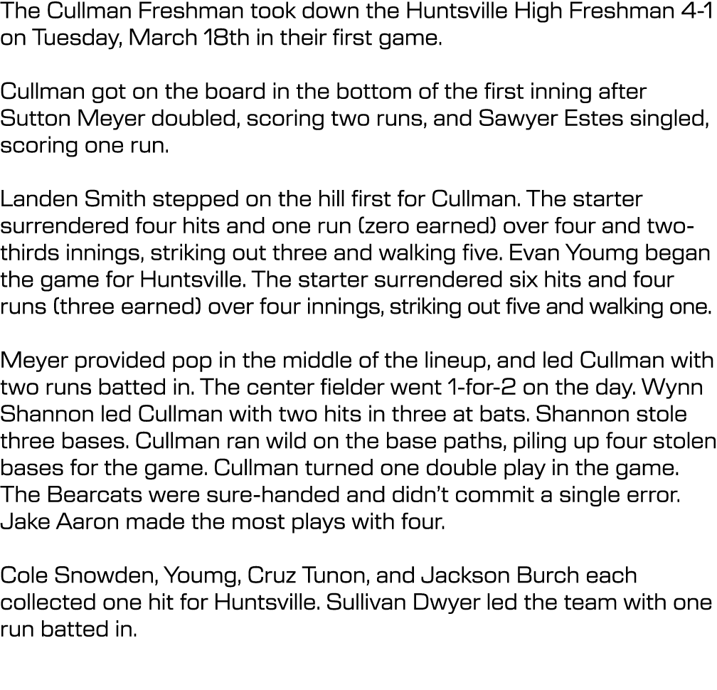 The Cullman Freshman took down the Huntsville High Freshman 4-1 on Tuesday, March 18th in their first game. Cullman g...