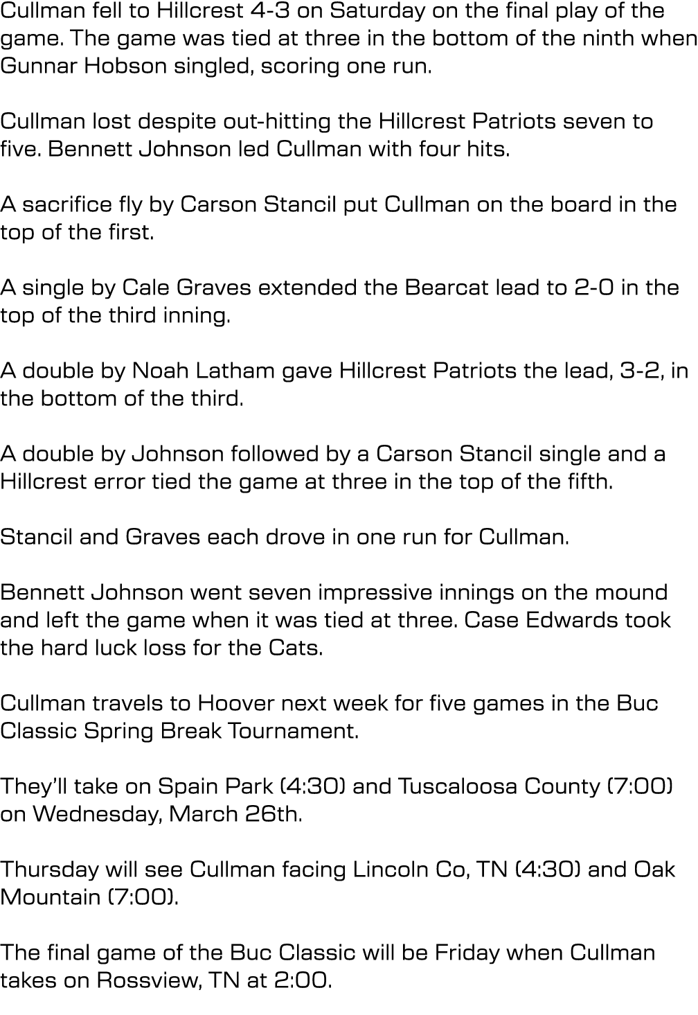 Cullman fell to Hillcrest 4-3 on Saturday on the final play of the game. The game was tied at three in the bottom of ...