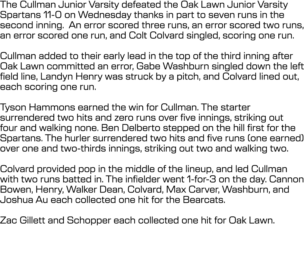 The Cullman Junior Varsity defeated the Oak Lawn Junior Varsity Spartans 11-0 on Wednesday thanks in part to seven ru...