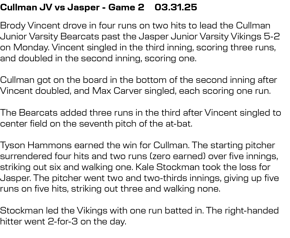 Cullman JV vs Jasper - Game 2 03.31.25 ,Brody Vincent drove in four runs on two hits to lead the Cullman Junior Vars...