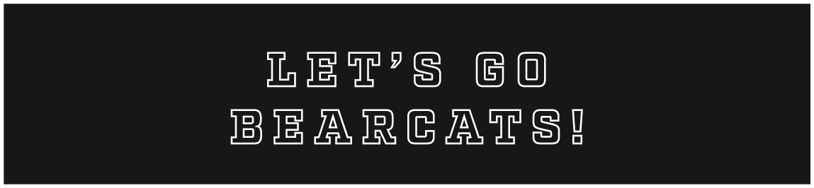 LET’S GO BEARCATS!