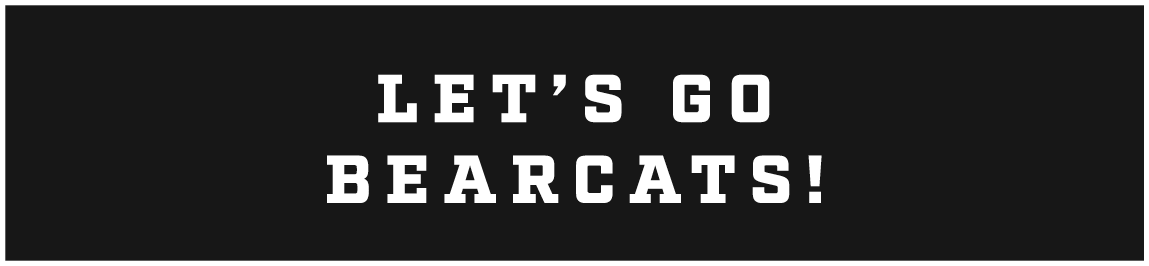 LET’S GO BEARCATS!