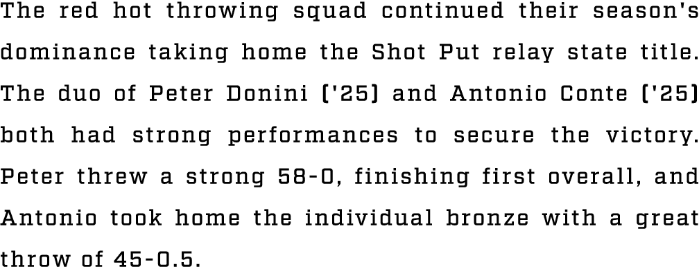 The red hot throwing squad continued their season's dominance taking home the Shot Put relay state title. The duo of ...