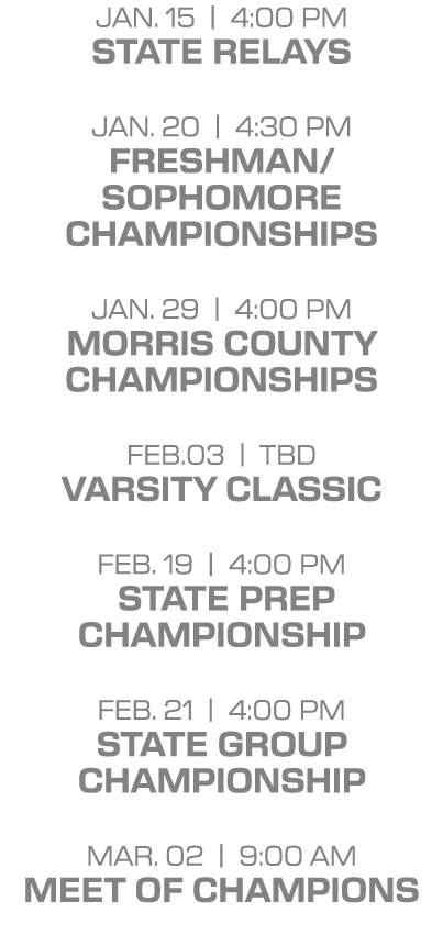 jan. 15 | 4:00 PM state relays jan. 20 | 4:30 PM Freshman/ Sophomore Championships jan. 29 | 4:00 PM Morris County Ch...