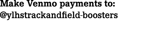 Make Venmo payments to: @ylhstrackandfield boosters