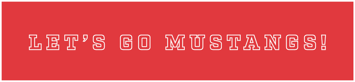 Let’s go mustangs!