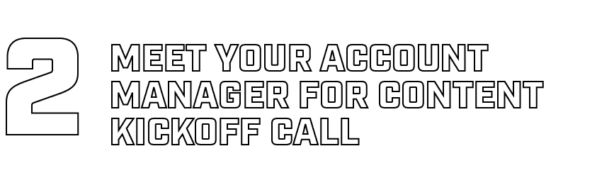 2,Meet your Account Manager for Content Kickoff Cal