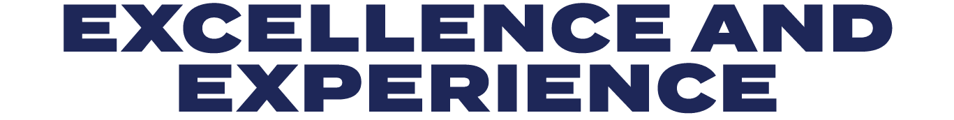 EXCELLENCE AND EXPERIENCE