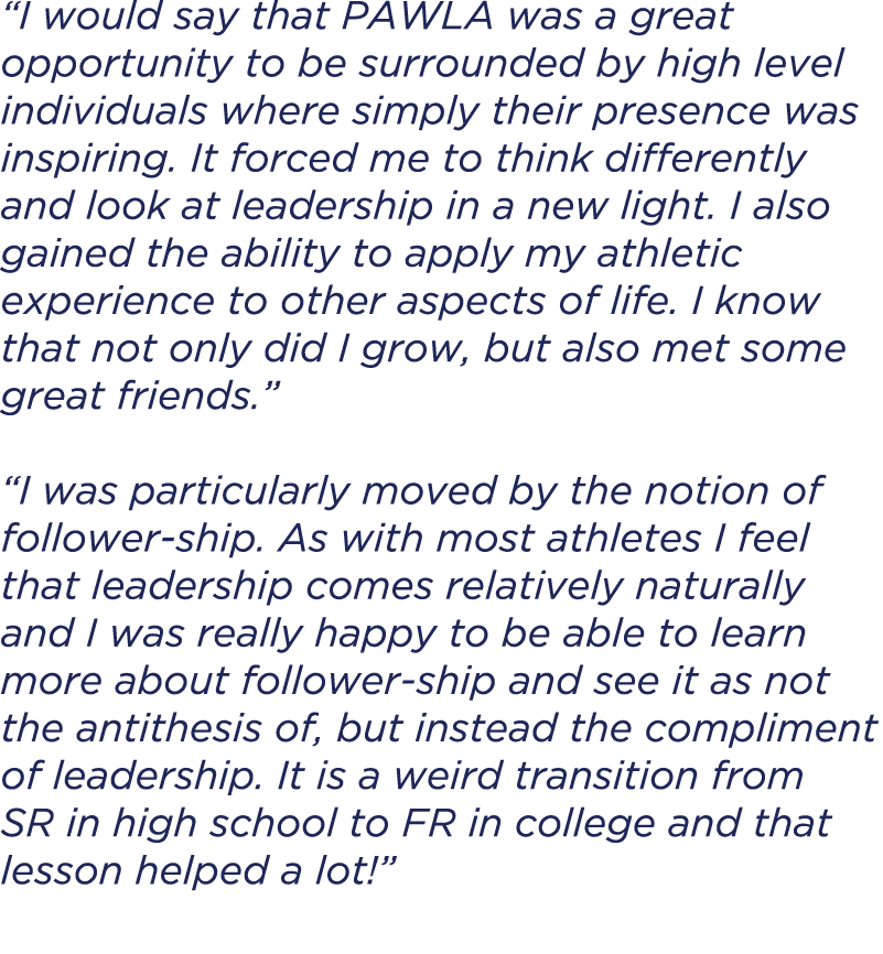 “I would say that PAWLA was a great opportunity to be surrounded by high level individuals where simply their presenc...