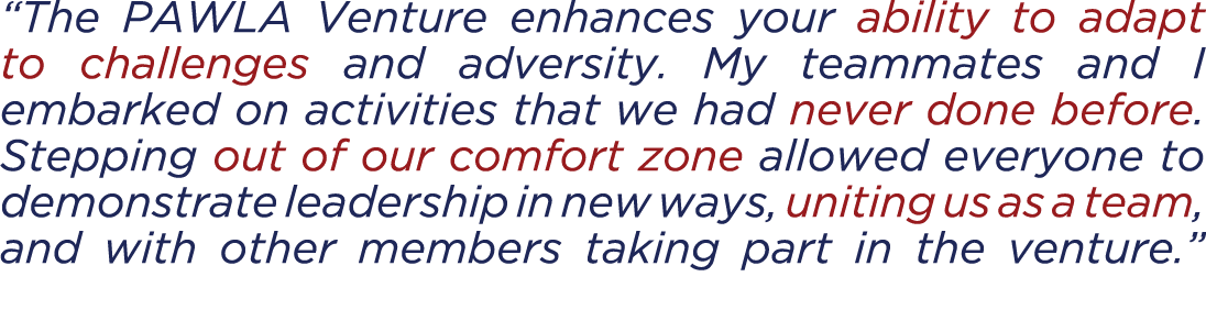 “The PAWLA Venture enhances your ability to adapt to challenges and adversity. My teammates and I embarked on activit...