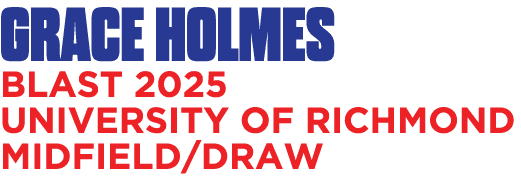 GRACE HOLMES BLAST 2025 UNIVERSITY OF RICHMOND MIDFIELD/DRAW