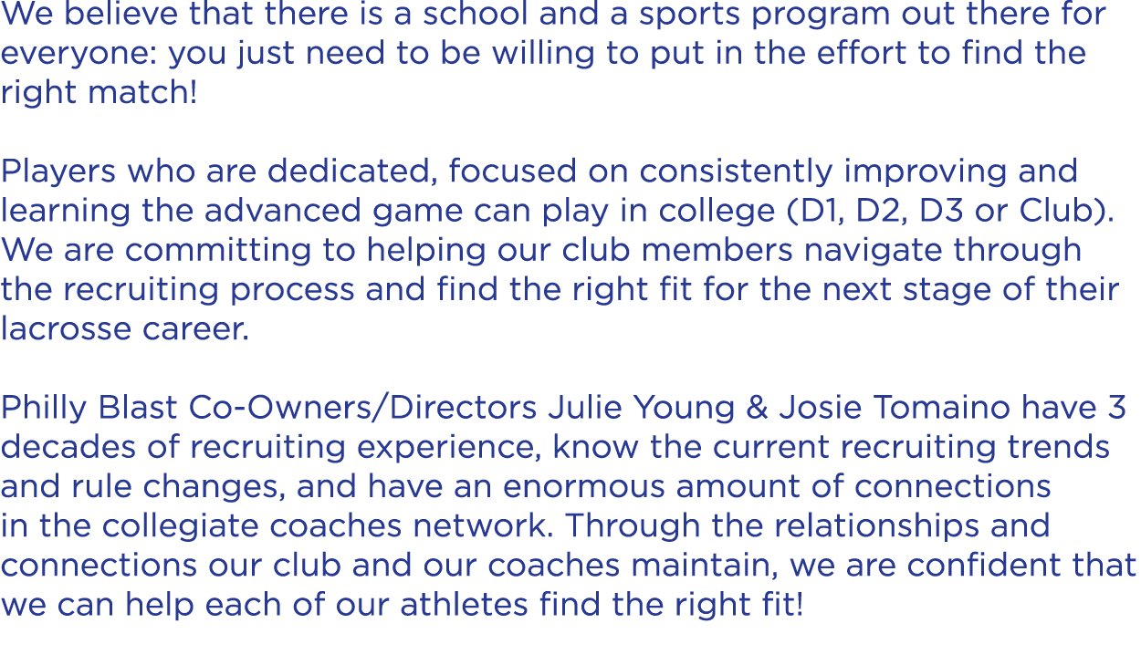 We believe that there is a school and a sports program out there for everyone: you just need to be willing to put in ...