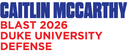CAITLIN MCCARTHY BLAST 2026 DUKE UNIVERSITY DEFENSE